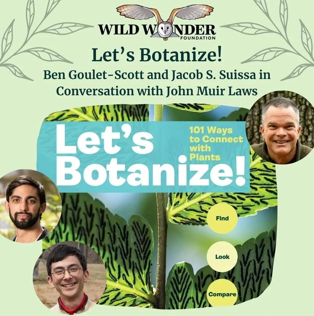 Let's Botanize! Ben Goulet-Scott and Jacob S. Suissa in
